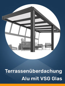 Terrassenüberdachung Alu mit VSG Glas